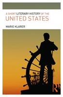 A Short Literary History of the United States - Mario Klarer - Libro Taylor & Francis Ltd | Libraccio.it