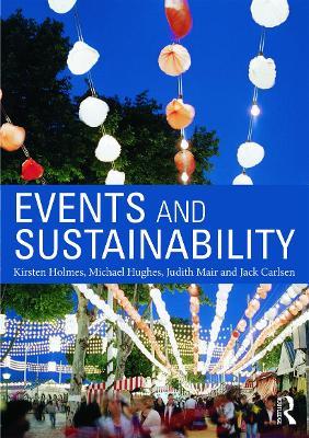 Events and Sustainability - Kirsten Holmes, Michael Hughes, Judith Mair - Libro Taylor & Francis Ltd | Libraccio.it