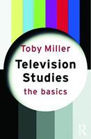 Television Studies: The Basics - Toby Miller - Libro Taylor & Francis Ltd, The Basics | Libraccio.it