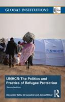 The United Nations High Commissioner for Refugees (UNHCR) - Alexander Betts, Gil Loescher, James Milner - Libro Taylor & Francis Ltd, Global Institutions | Libraccio.it