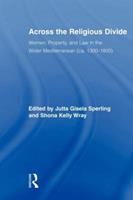 Across the Religious Divide  - Libro Taylor & Francis Ltd, Routledge Research in Gender and History | Libraccio.it