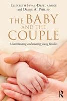 The Baby and the Couple - Elisabeth Fivaz-Depeursinge, Diane A. Philipp - Libro Taylor & Francis Ltd | Libraccio.it