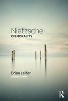 Nietzsche on Morality - Brian Leiter - Libro Taylor & Francis Ltd | Libraccio.it