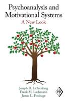 Psychoanalysis and Motivational Systems - Joseph D. Lichtenberg, Frank M. Lachmann, James L. Fosshage - Libro Taylor & Francis Ltd, Psychoanalytic Inquiry Book Series | Libraccio.it