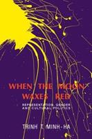 When the Moon Waxes Red - Trinh T. Minh-ha - Libro Taylor & Francis Ltd | Libraccio.it