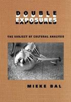 Double Exposures - Mieke Bal - Libro Taylor & Francis Ltd | Libraccio.it