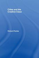 Cities and the Creative Class - Richard Florida - Libro Taylor & Francis Ltd | Libraccio.it