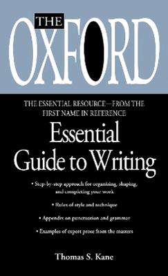 The Oxford Essential Guide to Writing - Thomas S. Kane - Libro Oxford University Press Inc | Libraccio.it