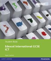 Edexel international GCSE ICT student book. Con espansione online