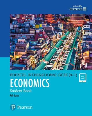 Edexcel international GCSE (9-1). Student's book. Economics. Per le Scuole superiori.  - Libro Pearson Longman 2017 | Libraccio.it