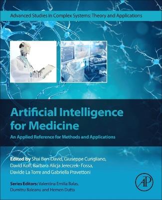 Artificial Intelligence for Medicine  - Libro Elsevier Science Publishing Co Inc, Advanced Studies in Complex Systems | Libraccio.it