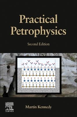 Practical Petrophysics - Martin Kennedy - Libro Elsevier - Health Sciences Division | Libraccio.it