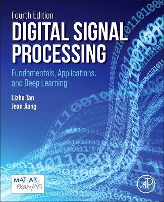 Digital Signal Processing - Li Tan, Jean Jiang - Libro Elsevier Science Publishing Co Inc | Libraccio.it