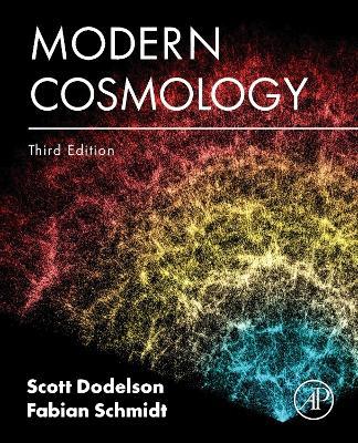 Modern Cosmology - Scott Dodelson, Fabian Schmidt - Libro Elsevier Science Publishing Co Inc | Libraccio.it
