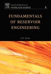 Fundamentals of Reservoir Engineering - L.P. Dake - Libro Elsevier Science & Technology, Developments in Petroleum Science | Libraccio.it
