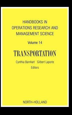 Handbooks in Operations Research and Management Science: Transportation  - Libro Elsevier Science & Technology, Handbooks in Operations Research and Management Science | Libraccio.it