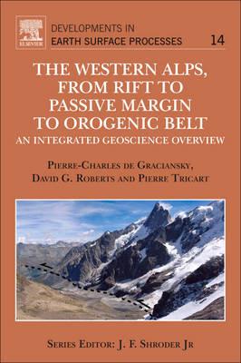 The Western Alps, from Rift to Passive Margin to Orogenic Belt - Pierre-Charles de Graciansky, David G. Roberts, Pierre Tricart - Libro Elsevier Science & Technology, Developments in Earth Surface Processes | Libraccio.it