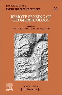 Remote Sensing of Geomorphology  - Libro Elsevier Science & Technology, Developments in Earth Surface Processes | Libraccio.it
