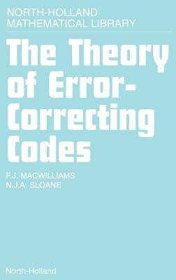 The Theory of Error-Correcting Codes - F.J. MacWilliams, N.J.A. Sloane - Libro Elsevier Science & Technology, North-Holland Mathematical Library | Libraccio.it