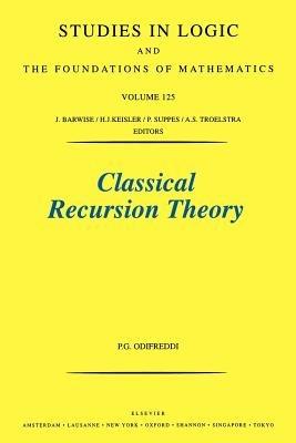 Classical Recursion Theory - P. Odifreddi - Libro Elsevier Science & Technology, Studies in Logic and the Foundations of Mathematics | Libraccio.it