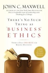 There's No Such Thing as Business Ethics - John C. Maxwell - Libro Little, Brown & Company | Libraccio.it
