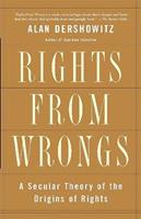 Rights from Wrongs - Alan Dershowitz - Libro Basic Books | Libraccio.it