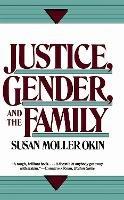 Justice, Gender, and the Family - Susan Okin - Libro Basic Books | Libraccio.it