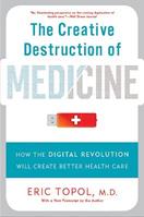 The Creative Destruction of Medicine (Revised and Expanded Edition) - Eric Topol - Libro Basic Books | Libraccio.it