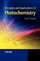 Principles and Applications of Photochemistry - Brian Wardle - Libro John Wiley & Sons Inc | Libraccio.it