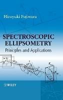 Spectroscopic Ellipsometry - Hiroyuki Fujiwara - Libro John Wiley & Sons Inc | Libraccio.it