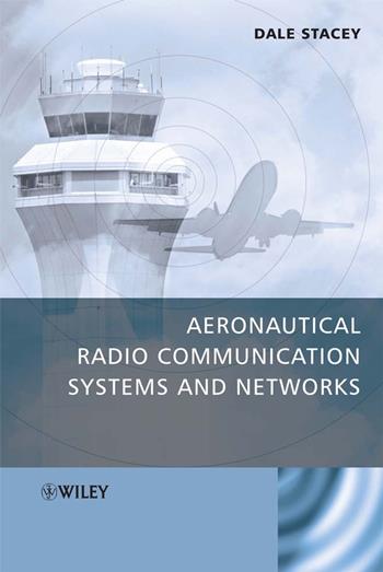 Aeronautical Radio Communication Systems and Networks - Dale Stacey - Libro John Wiley & Sons Inc | Libraccio.it