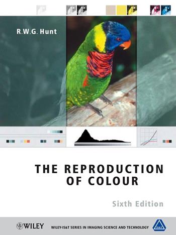 The Reproduction of Colour - R. W. G. Hunt - Libro John Wiley & Sons Inc, The Wiley-IS&T Series in Imaging Science and Technology | Libraccio.it