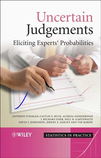 Uncertain Judgements - Anthony O'Hagan, Caitlin E. Buck, Alireza Daneshkhah - Libro John Wiley & Sons Inc, Statistics in Practice | Libraccio.it