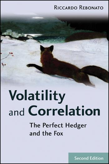 Volatility and Correlation - Riccardo Rebonato - Libro John Wiley & Sons Inc, The Wiley Finance Series | Libraccio.it