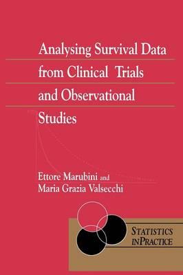 Analysing Survival Data from Clinical Trials and Observational Studies - Ettore Marubini, Maria Grazia Valsecchi - Libro John Wiley & Sons Inc, Statistics in Practice | Libraccio.it