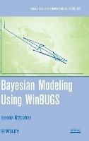 Bayesian Modeling Using WinBUGS - Ioannis Ntzoufras - Libro John Wiley & Sons Inc, Wiley Series in Computational Statistics | Libraccio.it