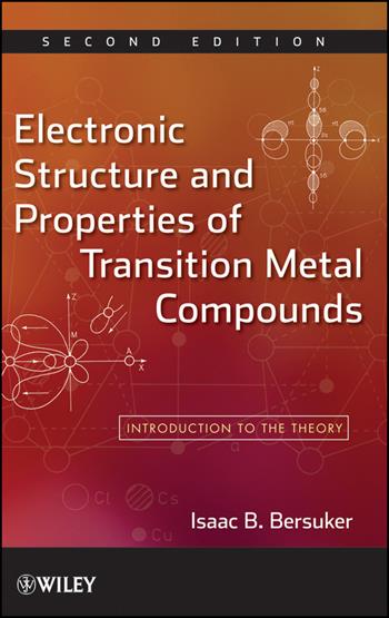 Electronic Structure and Properties of Transition Metal Compounds - Isaac B. Bersuker - Libro John Wiley & Sons Inc | Libraccio.it