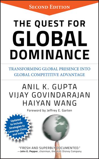 The Quest for Global Dominance - Anil K. Gupta, Vijay Govindarajan, Haiyan Wang - Libro John Wiley & Sons Inc | Libraccio.it