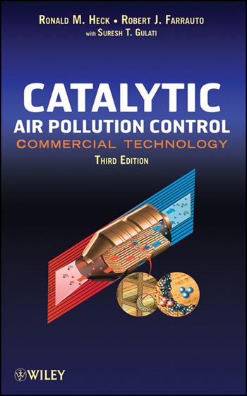 Catalytic Air Pollution Control - Ronald M. Heck, Robert J. Farrauto, Suresh T. Gulati - Libro John Wiley & Sons Inc | Libraccio.it