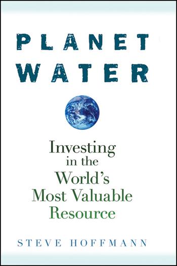 Planet Water - Steve Hoffmann - Libro John Wiley & Sons Inc | Libraccio.it