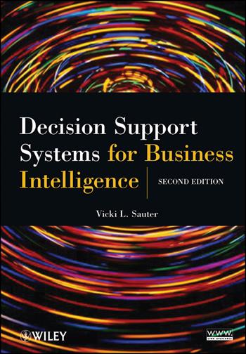 Decision Support Systems for Business Intelligence - Vicki L. Sauter - Libro John Wiley & Sons Inc | Libraccio.it