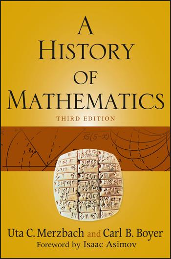 A History of Mathematics - Carl B. Boyer, Uta C. Merzbach - Libro John Wiley & Sons Inc | Libraccio.it