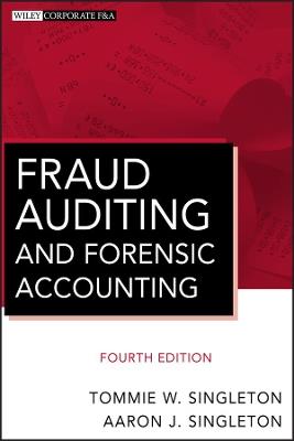 Fraud Auditing and Forensic Accounting - Tommie W. Singleton, Aaron J. Singleton - Libro John Wiley & Sons Inc, Wiley Corporate F&A | Libraccio.it