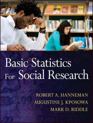 Basic Statistics for Social Research - Robert A. Hanneman, Augustine J. Kposowa, Mark D. Riddle - Libro John Wiley & Sons Inc, Research Methods for the Social Sciences | Libraccio.it