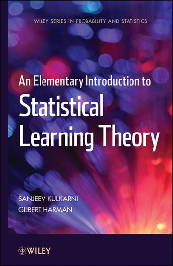 An Elementary Introduction to Statistical Learning Theory - Sanjeev Kulkarni, Gilbert Harman - Libro John Wiley & Sons Inc, Wiley Series in Probability and Statistics | Libraccio.it