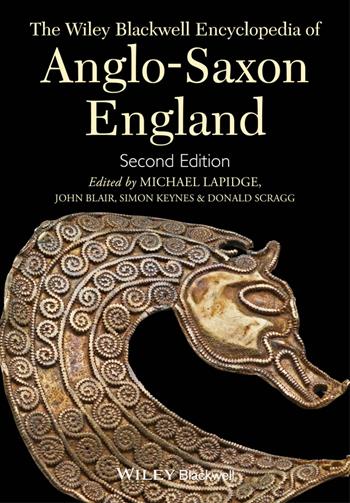 The Wiley Blackwell Encyclopedia of Anglo-Saxon England - Michael Lapidge, John Blair, Simon Keynes - Libro John Wiley and Sons Ltd | Libraccio.it