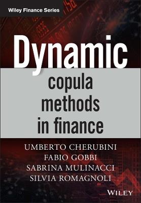 Dynamic Copula Methods in Finance - Umberto Cherubini, Sabrina Mulinacci, Fabio Gobbi - Libro John Wiley & Sons Inc, The Wiley Finance Series | Libraccio.it