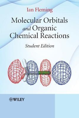 Molecular Orbitals and Organic Chemical Reactions - Ian Fleming - Libro John Wiley & Sons Inc | Libraccio.it