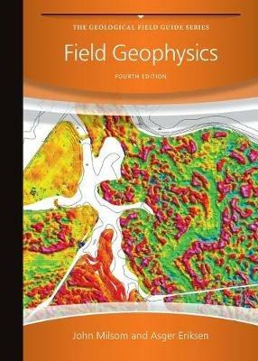 Field Geophysics - John Milsom, Asger Eriksen - Libro John Wiley & Sons Inc, Geological Field Guide | Libraccio.it