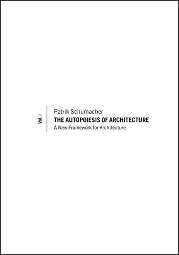 The Autopoiesis of Architecture, Volume I - Patrik Schumacher - Libro John Wiley & Sons Inc | Libraccio.it